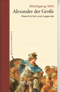 Alexander der Große - Geschichte und Legende