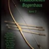 Die Bibel des Traditionellen Bogenbaus Band 3