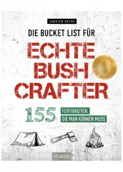 Die Bucket List für echte Bushcrafter