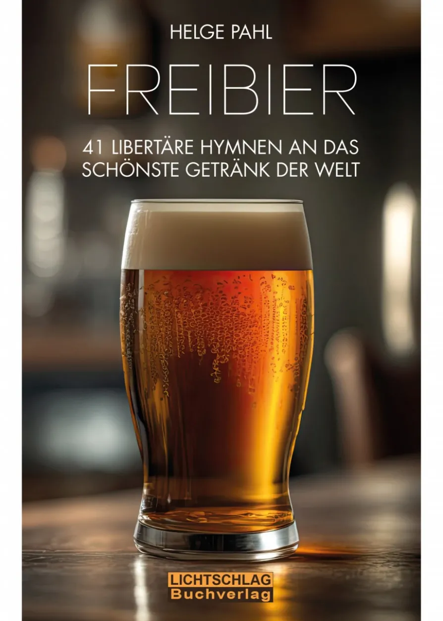 Freibier: 41 libertäre Hymnen an das schönste Getränk der Welt, Taschenbuch