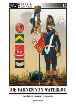 Heere und Waffen 12: Die Fahnen von Waterloo