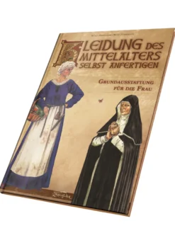 Kleidung des Mittelalters Selbst Anfertigen - Grundausstattung für die Frau