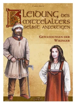 Kleidung des Mittelalters Selbst Anfertigen - Gewandungen der Wikinger