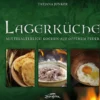 Lagerküche - Mittelalterlich kochen auf dem offenem Feuer