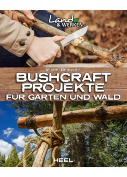 Land & Werken - Bushcraft-Projekte