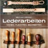Land & Werken - Lederarbeiten - Nähen, Flechten, Bearbeiten