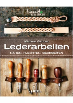 Land & Werken - Lederarbeiten - Nähen, Flechten, Bearbeiten