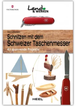 Land & Werken - Schnitzen mit dem Schweizer Taschenmesser