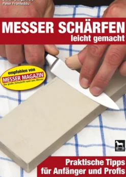 Messer Schärfen leicht gemacht - Praktische Tipps für Anfänger und Profis