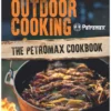 Outdoor Cooking - The Petromax Cookbook
