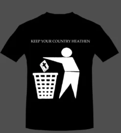 T-Shirt Keep your country heathen